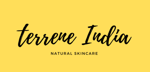 Terrene India – an Earthly Skin Care Experience!