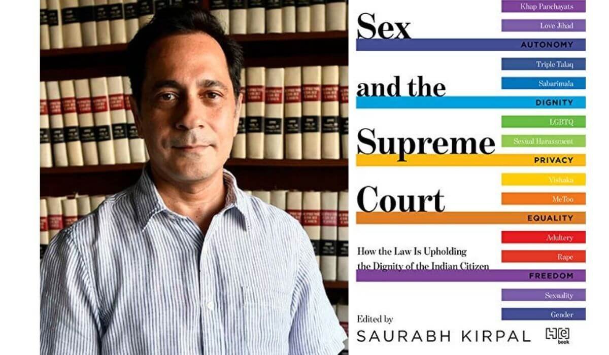 Sex And The Supreme Court By Saurabh Kirpal Is A Much Needed Addition To Queer Literature From